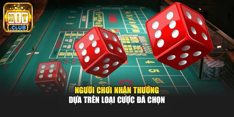 Người chơi nhận thưởng dựa trên loại cược đã chọn