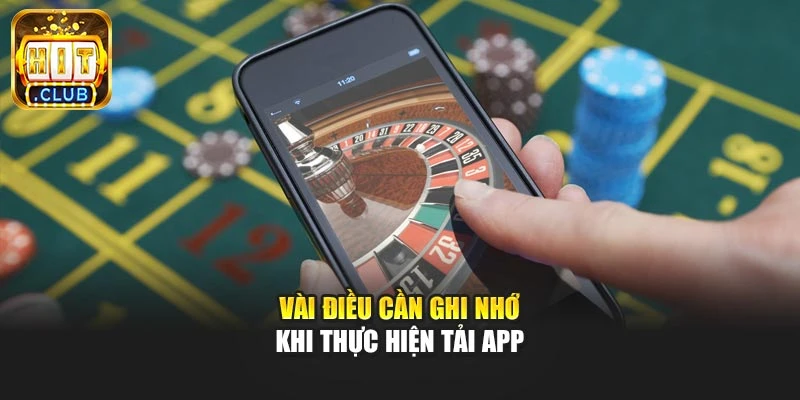 Vài điều cần ghi nhớ khi thực hiện tải app