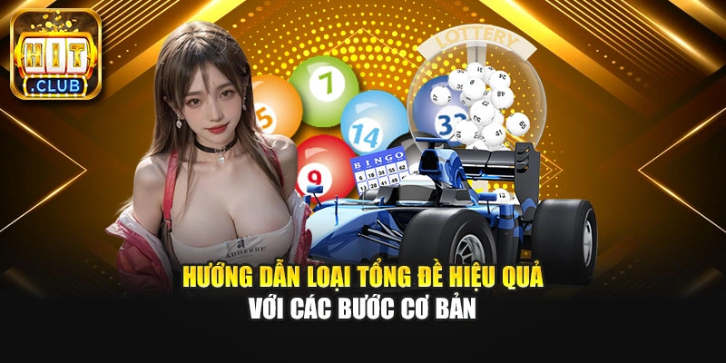 Hướng dẫn loại tổng đề hiệu quả với các bước cơ bản