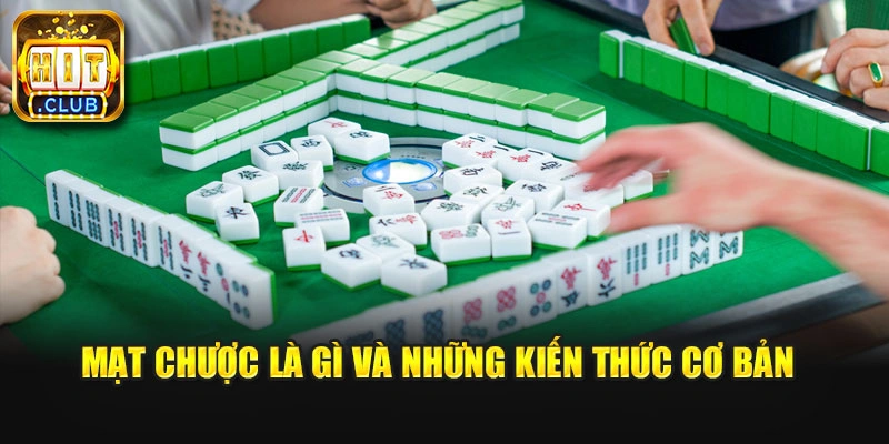 Mạt chược là gì và những kiến thức cơ bản 